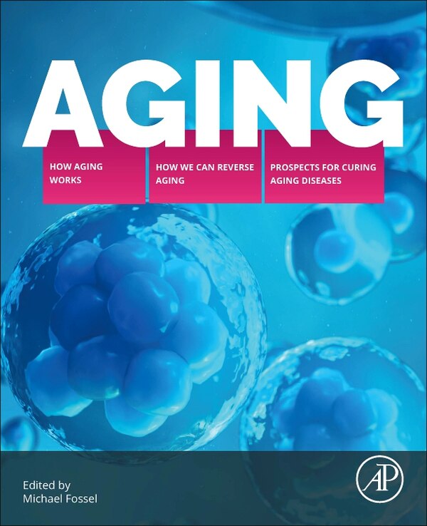Aging by Michael Fossel, Paperback | Indigo Chapters