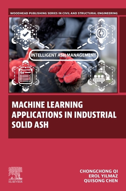 Machine Learning Applications in Industrial Solid Ash by Erol Yilmaz, Paperback | Indigo Chapters