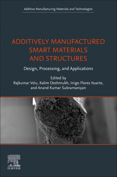 Additively Manufactured Smart Materials and Structures by Rajkumar Velu, Paperback | Indigo Chapters