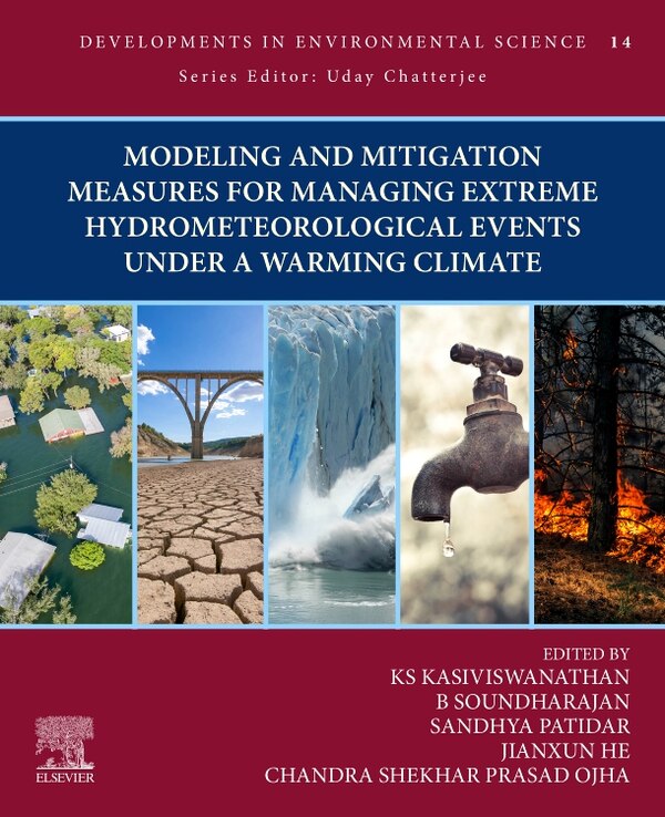 Modeling and Mitigation Measures for Managing Extreme Hydrometeorological Events Under a Warming Climate by Kasiviswanathan KS, Paperback