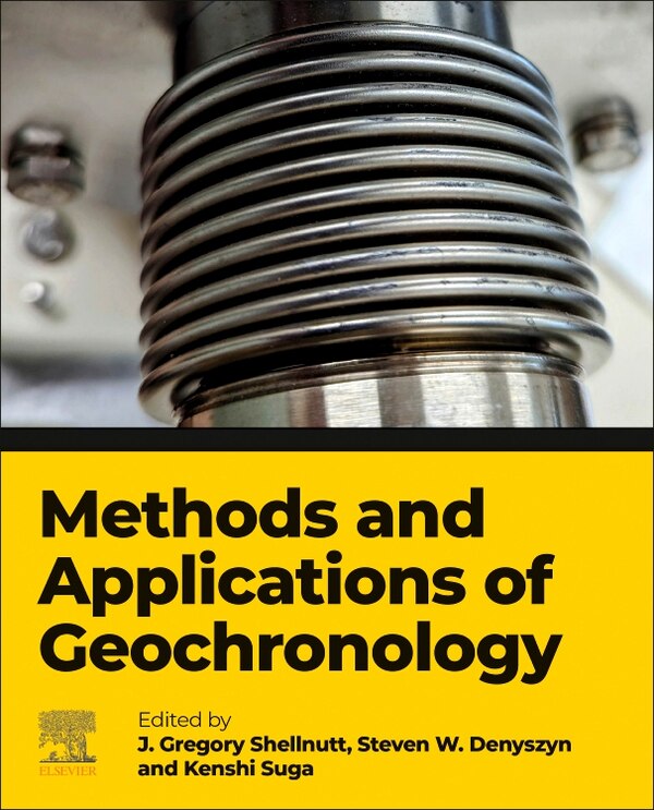 Methods and Applications of Geochronology by Gregory Shellnutt, Paperback | Indigo Chapters