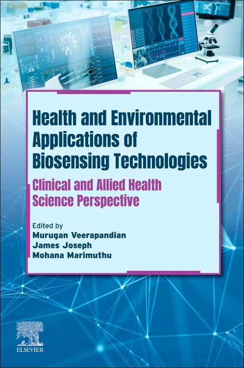 Health and Environmental Applications of Biosensing Technologies by Murugan Veerapandian, Paperback | Indigo Chapters