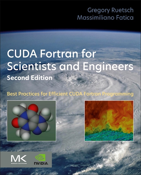 CUDA Fortran for Scientists and Engineers by Gregory Ruetsch, Paperback | Indigo Chapters