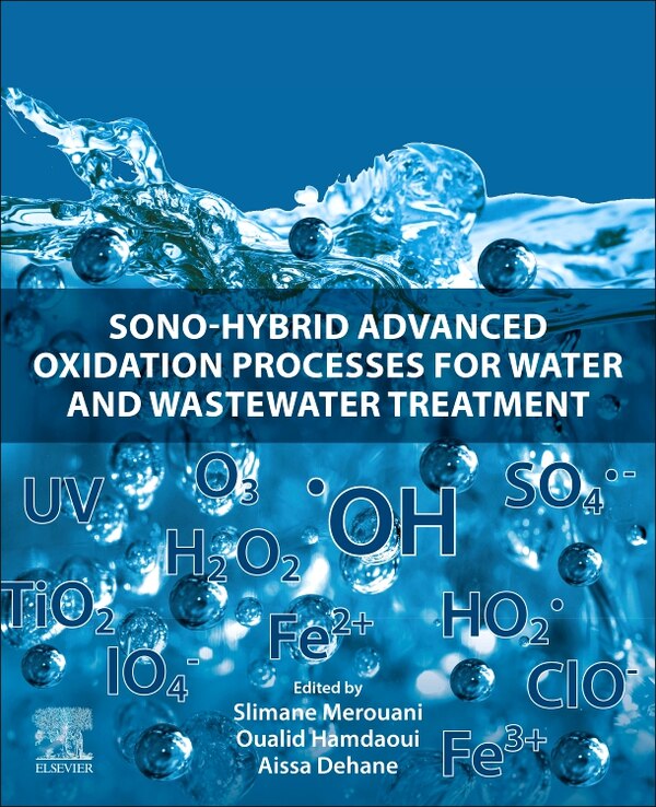 Sono-Hybrid Advanced Oxidation Processes for Water and Wastewater Treatment by Slimane Merouani, Paperback | Indigo Chapters