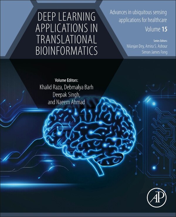 Deep Learning Applications in Translational Bioinformatics by Khalid Raza, Paperback | Indigo Chapters