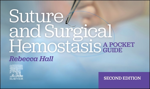 Suture and Surgical Hemostasis by Rebecca Hall, Paperback | Indigo Chapters