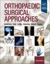 Orthopaedic Surgical Approaches by F. Winston Gwathmey, Hardcover | Indigo Chapters