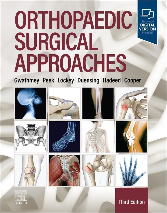 Orthopaedic Surgical Approaches by F. Winston Gwathmey, Hardcover | Indigo Chapters