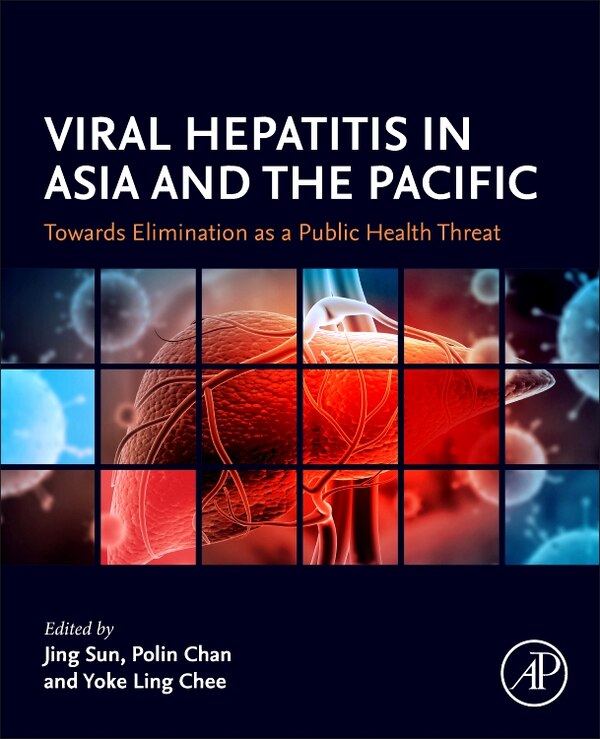 Viral Hepatitis in Asia and the Pacific by Jing Sun, Paperback | Indigo Chapters
