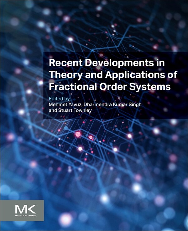 Recent Developments in Theory and Applications of Fractional Order Systems by Mehmet Yavuz, Paperback | Indigo Chapters