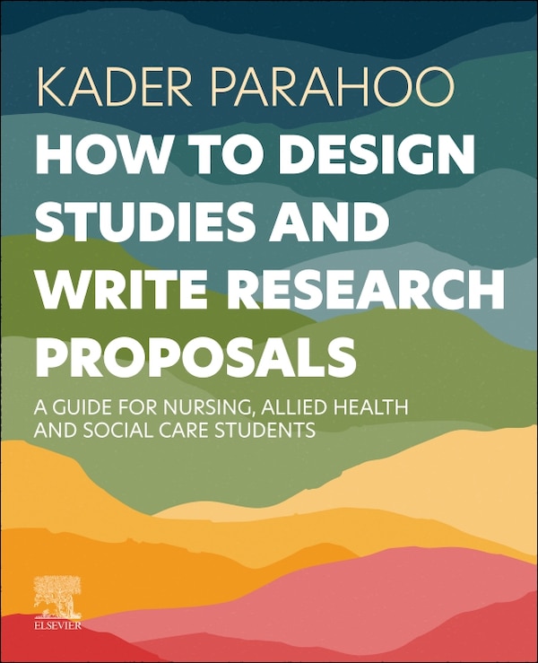 How to Design Studies and Write Research Proposals by Kader Parahoo, Paperback | Indigo Chapters