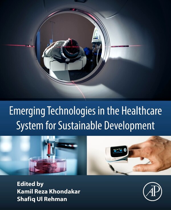 Emerging Technologies in the Healthcare System for Sustainable Development by Kamil Reza Khondakar, Paperback | Indigo Chapters