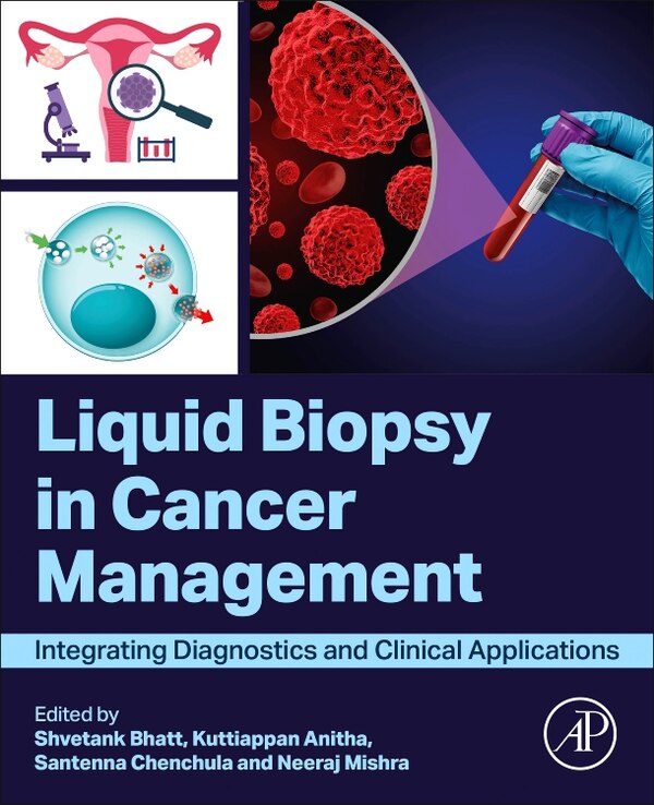 Liquid biopsy in Cancer Management by Shvetank Bhatt, Paperback | Indigo Chapters