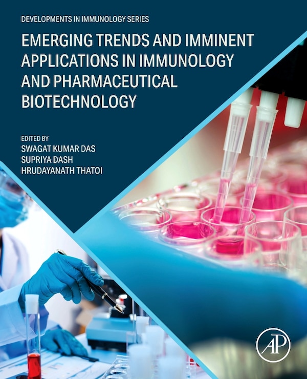 Emerging Trends and Imminent Applications in Immunology and Pharmaceutical Biotechnology by Swagat Kumar Das, Paperback | Indigo Chapters