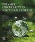 Polymer Circularity in Sustainable Energy by Sabu Thomas, Paperback | Indigo Chapters