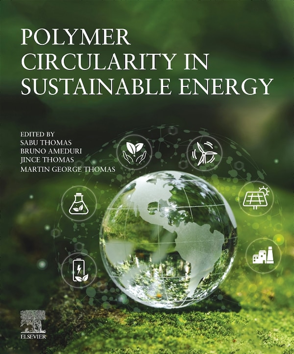 Polymer Circularity in Sustainable Energy by Sabu Thomas, Paperback | Indigo Chapters