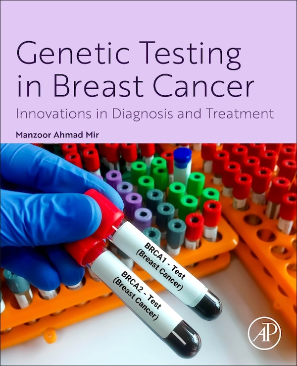 Genetic Testing in Breast Cancer by Manzoor Ahmad Mir, Paperback | Indigo Chapters
