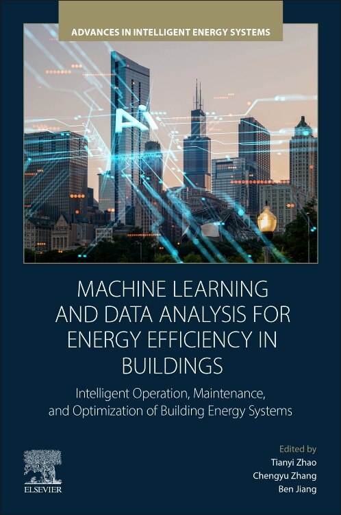 Machine Learning and Data Analysis for Energy Efficiency in Buildings by Tianyi Zhao, Paperback | Indigo Chapters