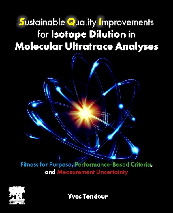 Sustainable Quality Improvements for Isotope Dilution in Molecular Ultratrace Analyses by Yves Tondeur, Paperback | Indigo Chapters
