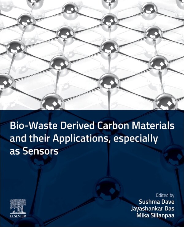 Bio-waste-derived Carbon Materials and their Applications especially as Sensors by Sushma Dave, Paperback | Indigo Chapters