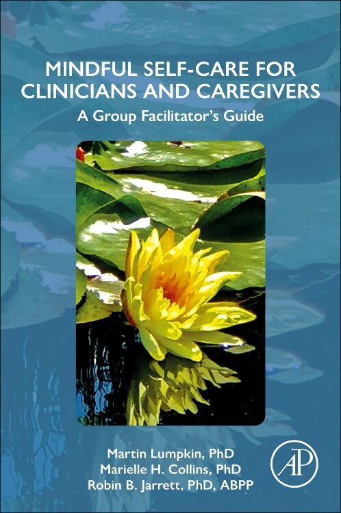 Mindful Self-Care for Clinicians and Caregivers by Martin Lumpkin, Paperback | Indigo Chapters