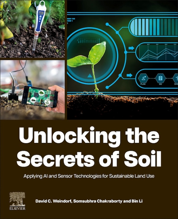 Unlocking the Secrets of Soil by David C. Weindorf, Paperback | Indigo Chapters