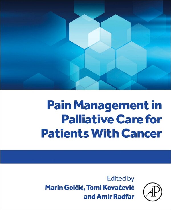 Pain Management in Palliative Care for Patients With Cancer by Marin Gol, Paperback | Indigo Chapters
