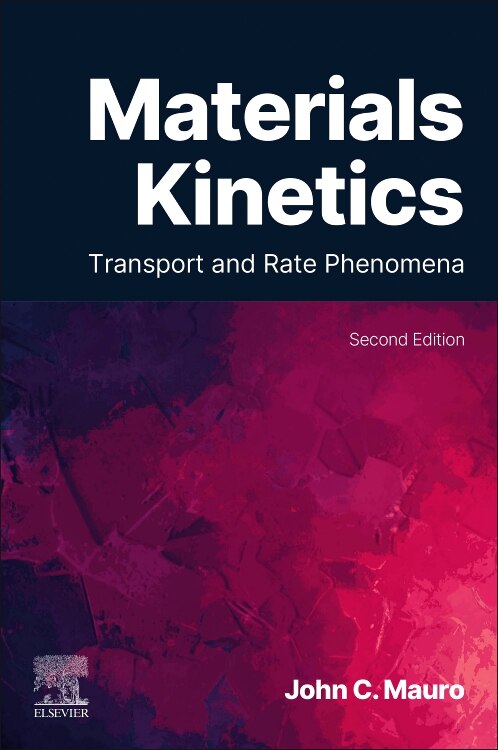 Materials Kinetics by John C. Mauro, Paperback | Indigo Chapters