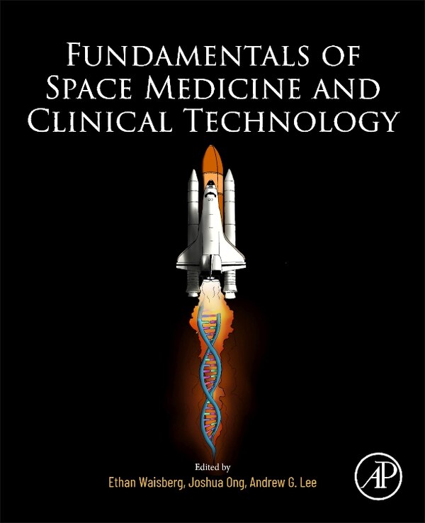 Fundamentals of Space Medicine and Clinical Technology by Ethan Waisberg, Paperback | Indigo Chapters