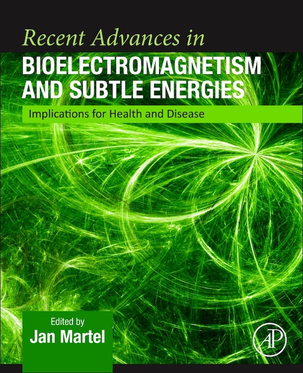 Recent Advances in Bioelectromagnetism and Subtle Energies by Jan Martel, Paperback | Indigo Chapters