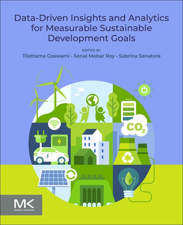 Data-Driven Insights and Analytics for Measurable Sustainable Development Goals by Tilottama Goswami, Paperback | Indigo Chapters