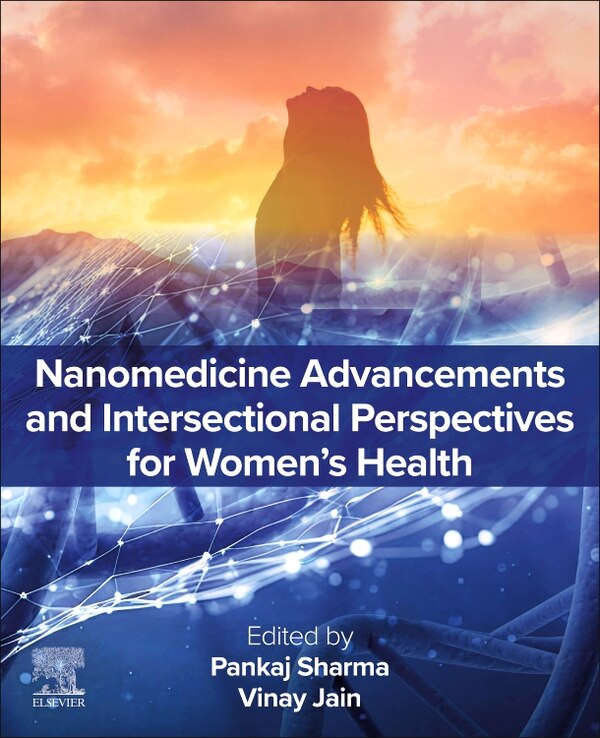 Nanomedicine Advancements and Intersectional Perspectives for Women's Health by Pankaj Sharma, Paperback | Indigo Chapters
