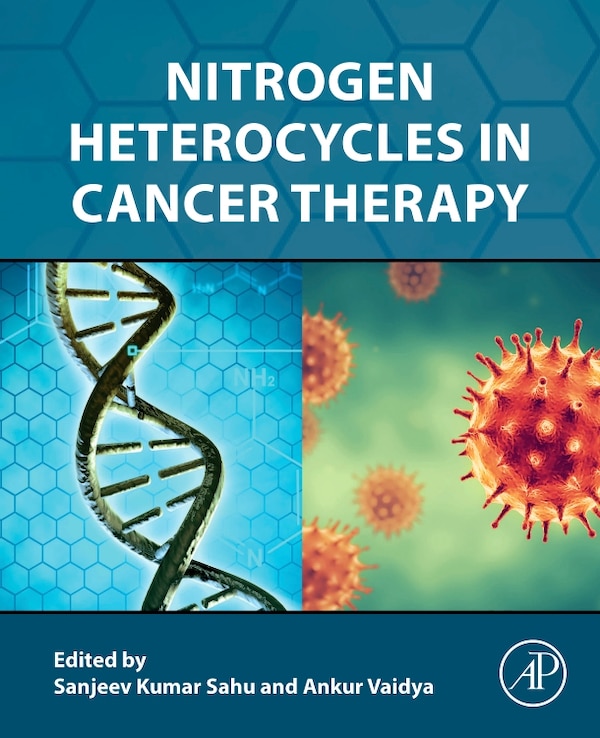 Nitrogen Heterocycles in Cancer Therapy by Sanjeev Kumar Sahu, Paperback | Indigo Chapters