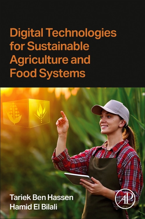 Digital Technologies for Sustainable Agriculture and Food Systems by Tarek Ben Hassen, Paperback | Indigo Chapters