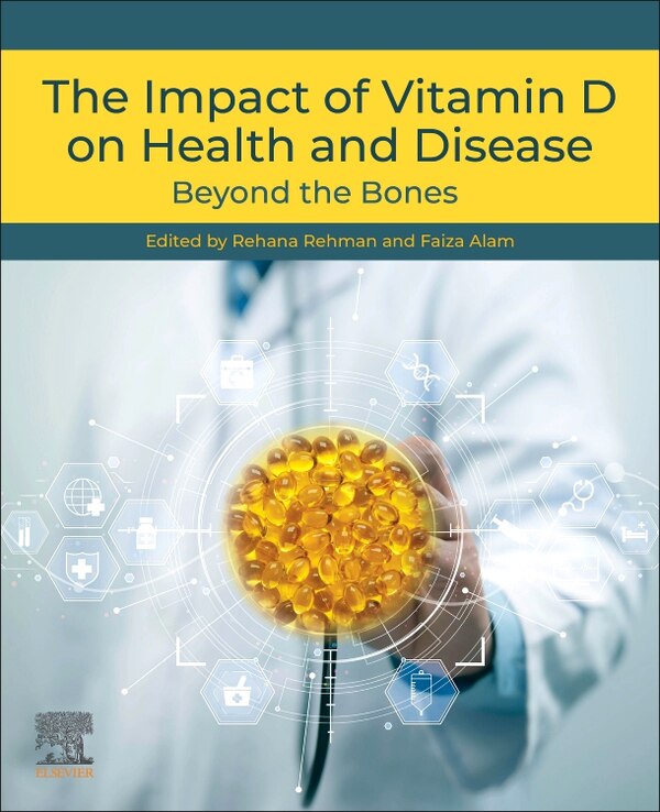 The Impact of Vitamin D on Health and Disease by Rehana Rehman, Paperback | Indigo Chapters