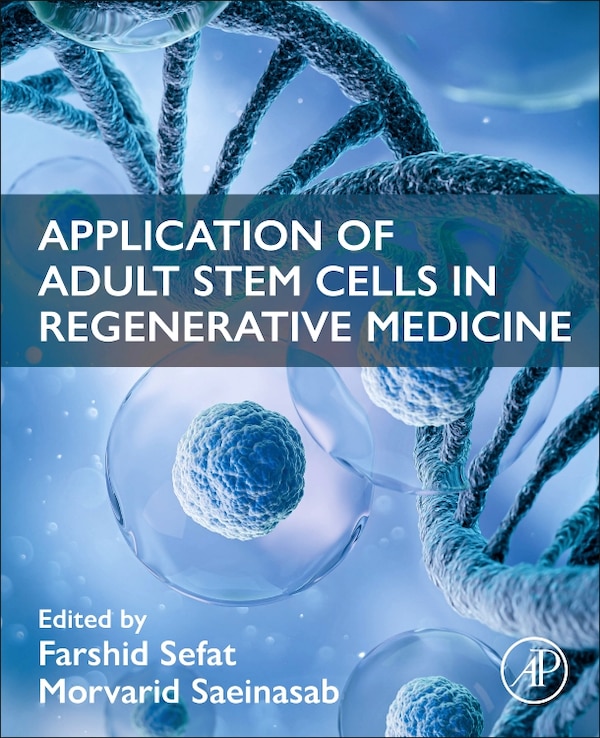 Application of Adult Stem Cells in Regenerative Medicine by Farshid Sefat, Paperback | Indigo Chapters
