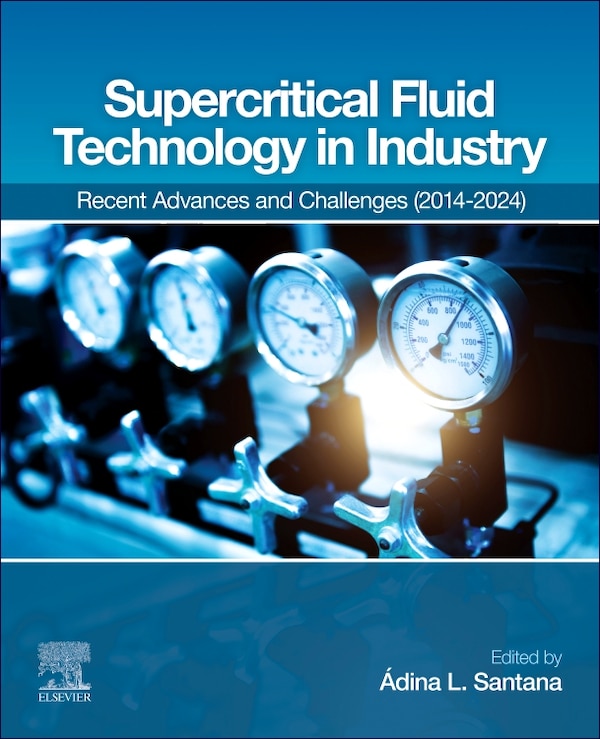 Supercritical Fluid Technology in Industry by Ádina L. Santana, Paperback | Indigo Chapters