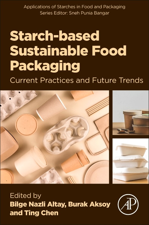 Starch-based Sustainable Food Packaging by Bilge Nazli Altay, Paperback | Indigo Chapters