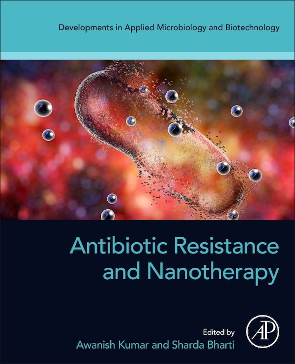 Antibiotic Resistance and Nanotherapy by Awanish Kumar, Paperback | Indigo Chapters