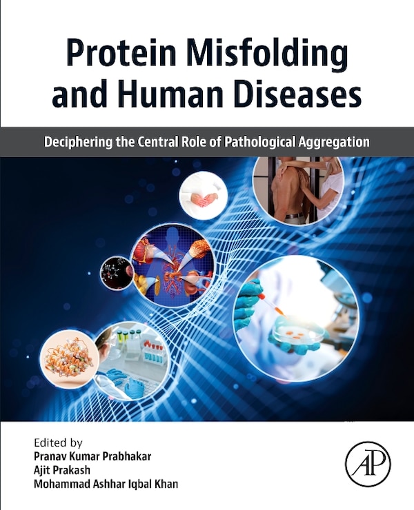 Protein Misfolding and Human Diseases by Pranav Kumar Prabhakar, Paperback | Indigo Chapters