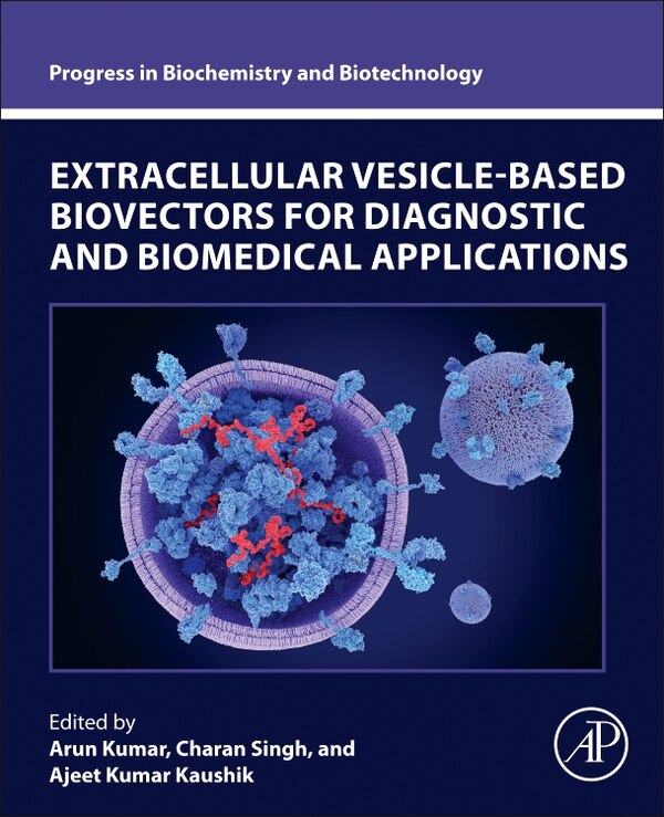 Extracellular Vesicle-Based Biovectors for Diagnostic and Biomedical Applications by Arun Kumar, Paperback | Indigo Chapters