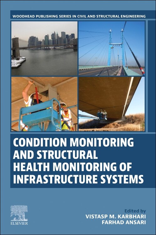 Condition Monitoring and Structural Health Monitoring of Infrastructure Systems by Vistasp M. Karbhari, Paperback | Indigo Chapters