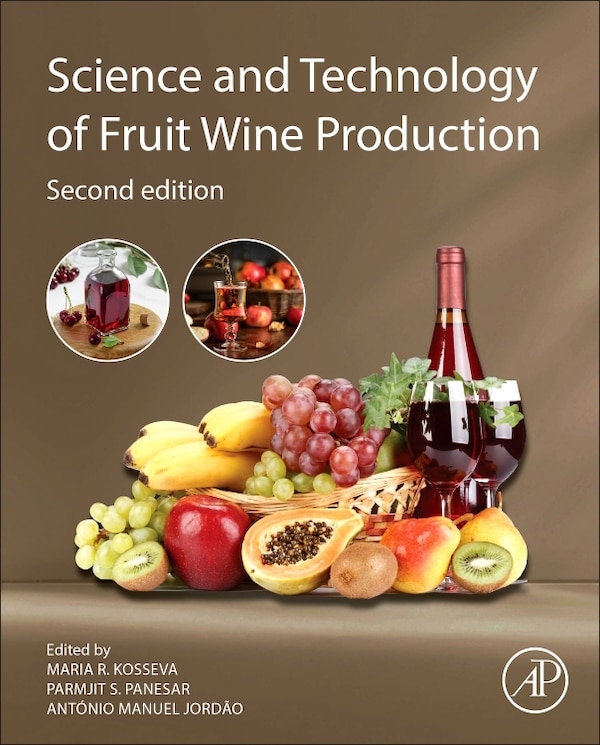Science and Technology of Fruit Wine Production by Maria R. Kosseva, Hardcover | Indigo Chapters