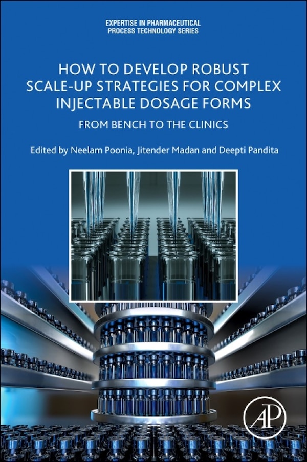 How to Develop Robust Scale-up Strategies for Complex Injectable Dosage Forms by Neelam Poonia, Paperback | Indigo Chapters