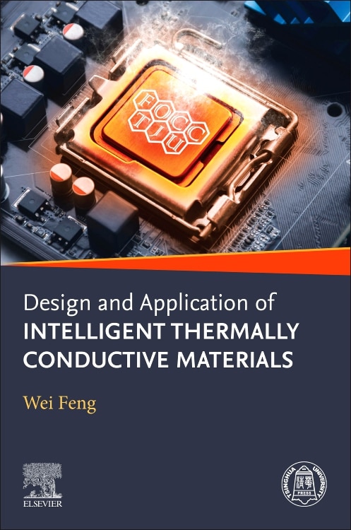 Design and Application of Intelligent Thermally Conductive Materials by Feng Wei, Paperback | Indigo Chapters