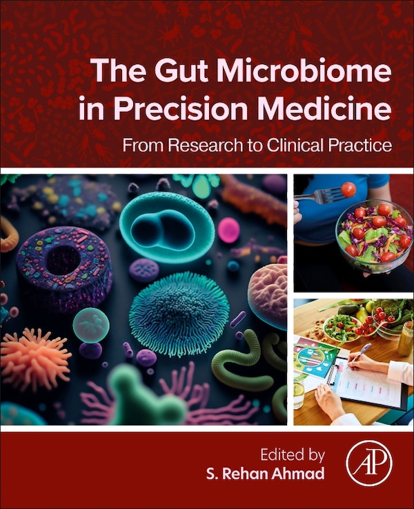 The Gut Microbiome in Precision Medicine by S Rehan Ahmad, Paperback | Indigo Chapters