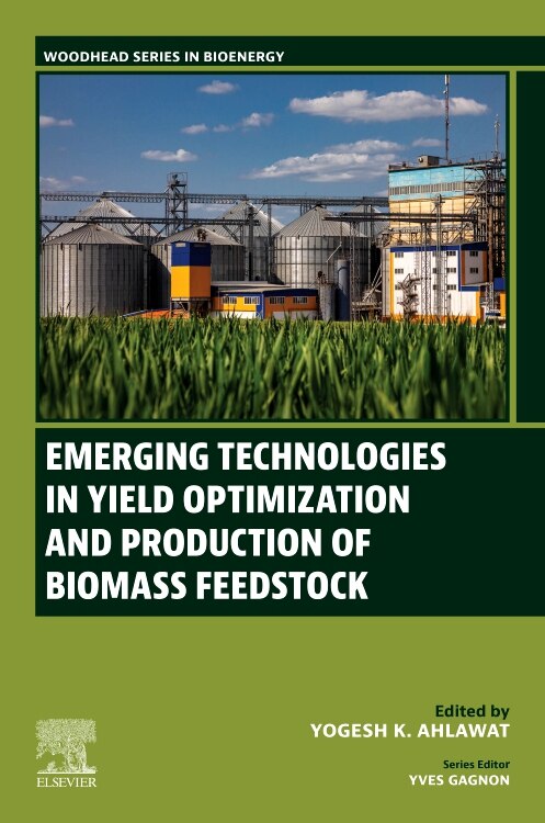 Emerging Technologies in Yield Optimization and Production of Biomass Feedstock by Yogesh K. Ahlawat, Paperback | Indigo Chapters