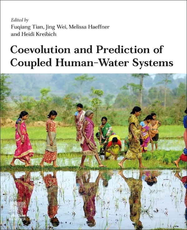 Coevolution and Prediction of Coupled Human-Water Systems by Fuqiang Tian, Paperback | Indigo Chapters