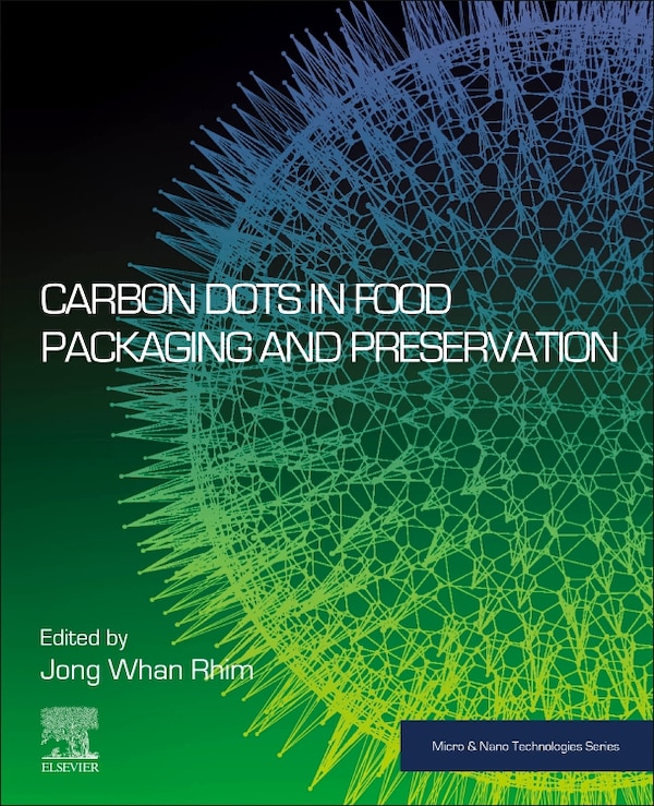 Carbon Dots in Food Packaging and Preservation by Jong Whan Rhim, Paperback | Indigo Chapters