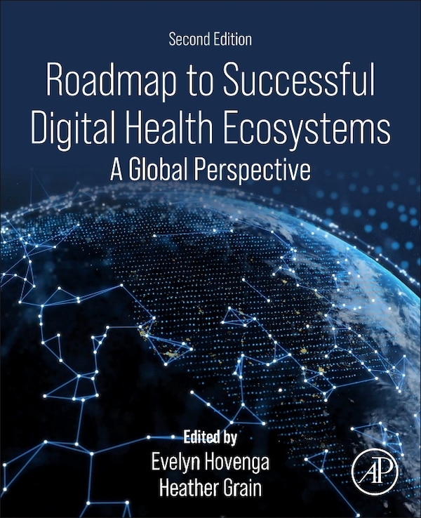 Roadmap to Successful Digital Health Ecosystems by Evelyn Hovenga, Paperback | Indigo Chapters